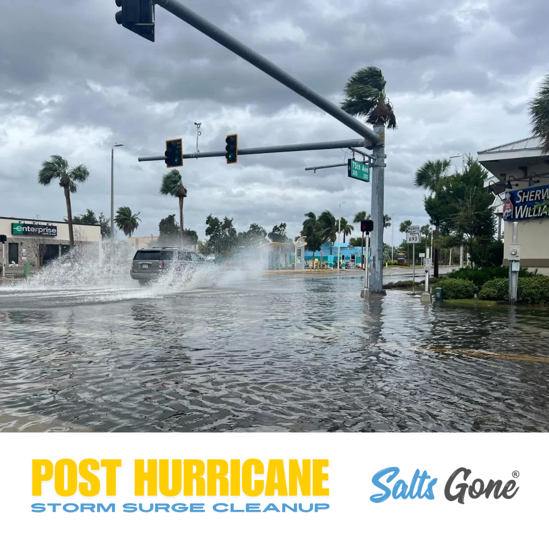 Storm Surge Cleanup: Why Salts Gone®️ is Essential for Restoring Your Property